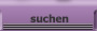 SUCHEN